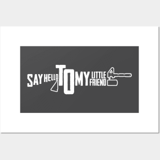 SAY HELLO TO MY LITTLE FRIEND Posters and Art